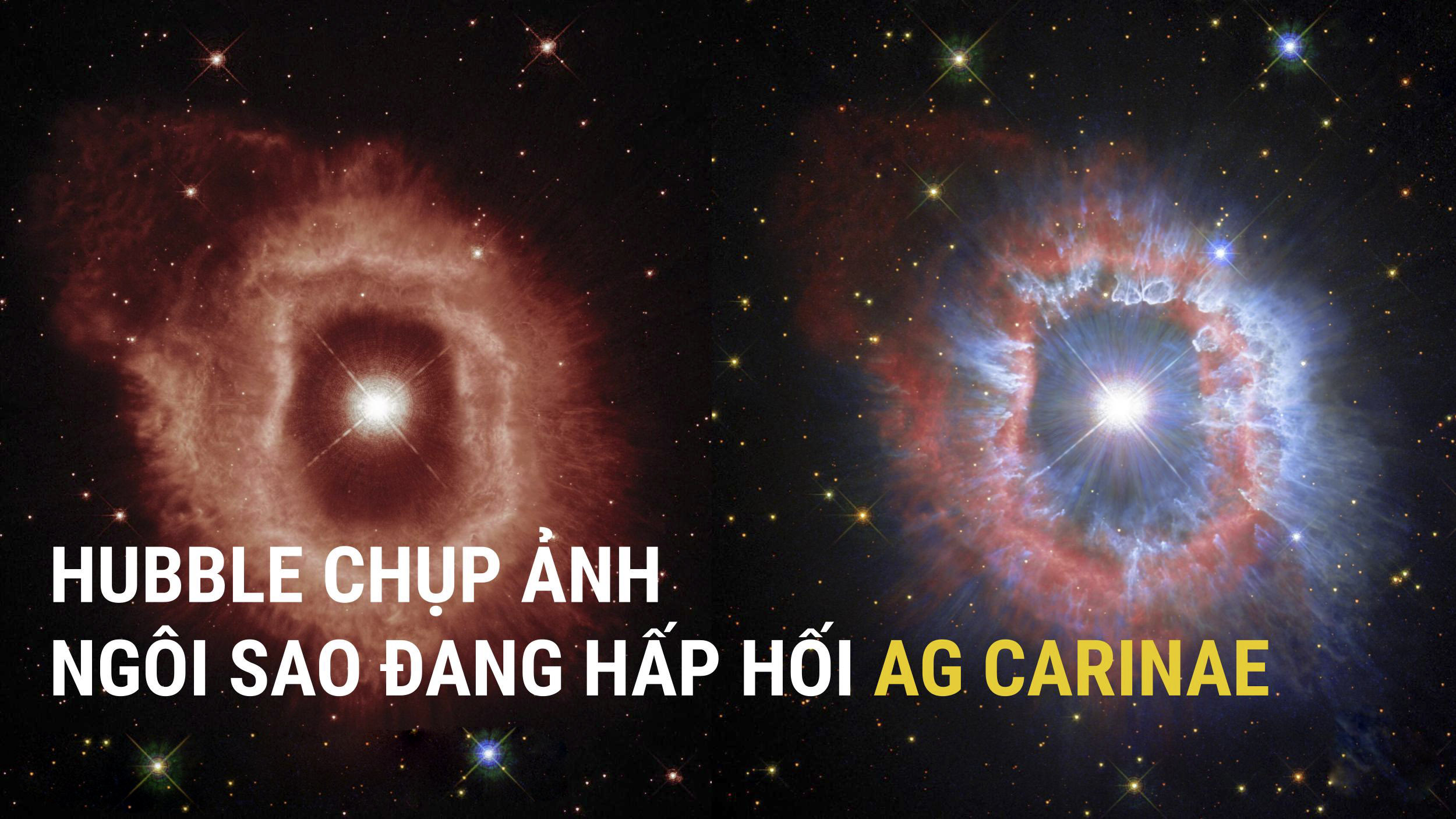Những hình ảnh ly kỳ của ngôi sao AG Carinae từ kính Hubble